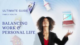 Harmonizing Priorities: Strategies for Achieving Work-Life Balance in Parenthood